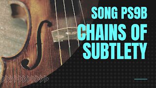 Chains of Subtlety (song ps9B, piano, string ensemble, orchestra, music)