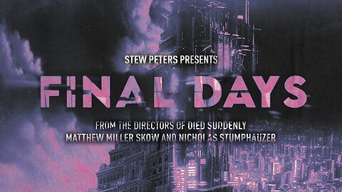 Final Days (2023) | Stew Peters