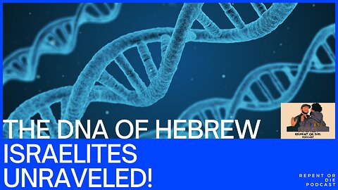 🔍 Unraveling The DNA Of The Hebrew Israelites!