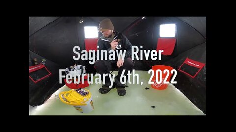 Ice Fishing Saginaw River February 2022
