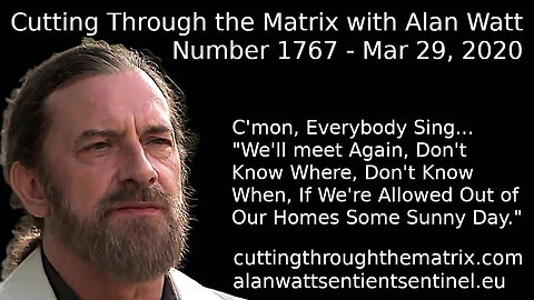 Cutting Through the Matrix with Alan Watt Number 1767 - Mar 29 2020