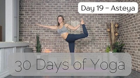 Day 19 Asteya Dancer Yoga Flow || 30 Days of Yoga to Unearth Yourself || Yoga with Stephanie