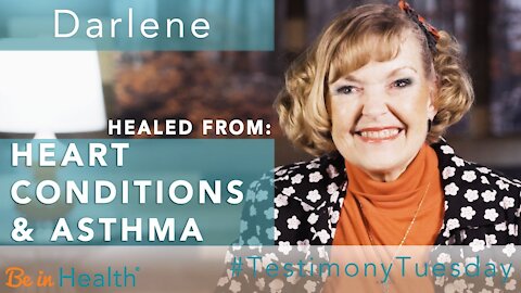 I Got a Brand New Heart! Heart Healed, Asthma Gone - Darlene's Testimony - #TestimonyTuesday