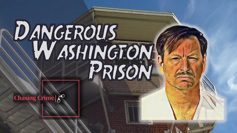 Washington State Penitentiary: The Dangerous Northwest Prison
