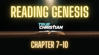 Reading Genesis 7-10