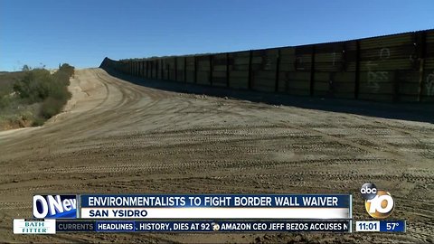 Environmentalists battle government waiver that speeds up border fence repairs