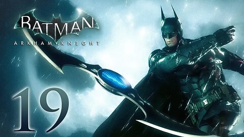 Batman Arkham Knight Walkthrough Part 19
