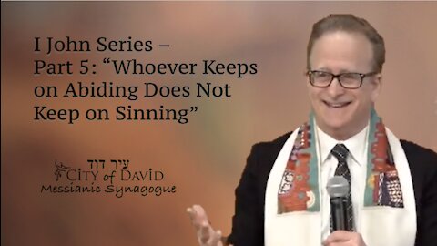 I John Series - Part 5: "Whoever Keeps on Abiding Does Not Keep on Sinning"