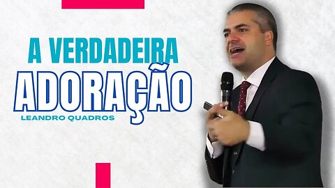 MENSAGEM: A VERDADEIRA ADORAÇÃO: Como adorar a Deus e não a si mesmo! 1 Crônicas 15. Leandro Quadros