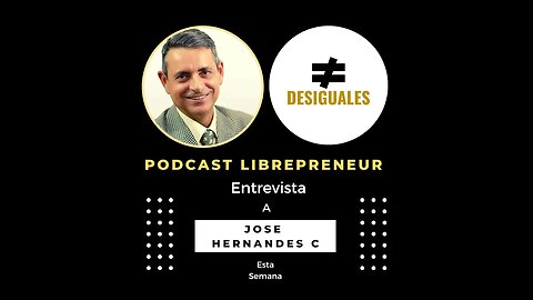 LIBREPRENEUR - #DESIGUALES 39 JOSE HERNANDEZ CABRERA