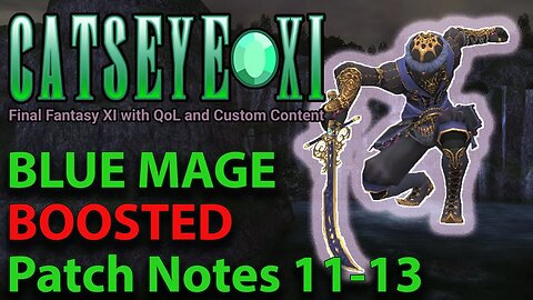 Blue Mage Finally Getting Some Love - Cat's Eye Private Server - Patch Notes - FFXI Final Fantasy XI