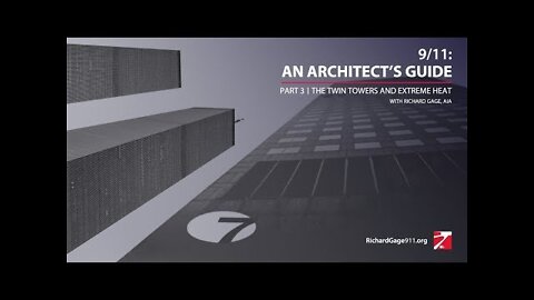 9/11: An Architect's Guide - Part 3: The Twin Towers and Extreme Heat (10/19/21 Webinar - R Gage)