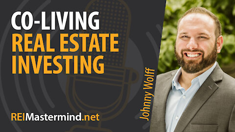 Co-Living Real Estate Investing with Johnny Wolff #259