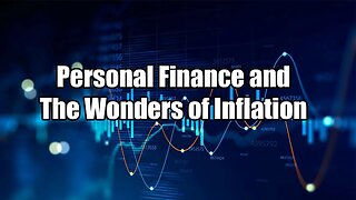 Personal Finance and The Wonders of inflation