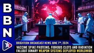 Vaccine spike proteins, fibrous CLOTS and radiation fallout BINARY weapon systems deployed worldwide