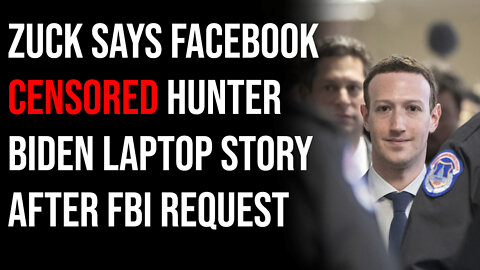 Zuck Says Facebook Censored Hunter Biden Laptop Story After FBI Request