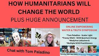 HOW HUMANITARIANS WILL CHANGE THE WORLD - CHAT WITH TOM PALADINO