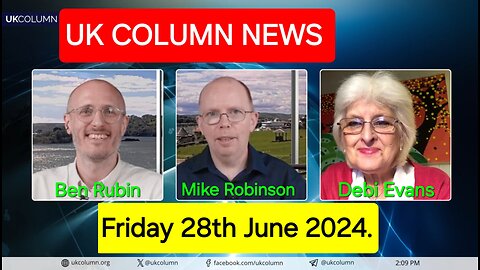 UK Column News - Friday 28th June 2024.