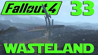 Let's Play Fallout 4 no mods ep 33 - And I Thought The Regular Wasteland Was Bad