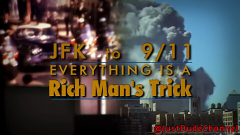 JFK To 9/11: Everything Is A Rich Man's Trick
