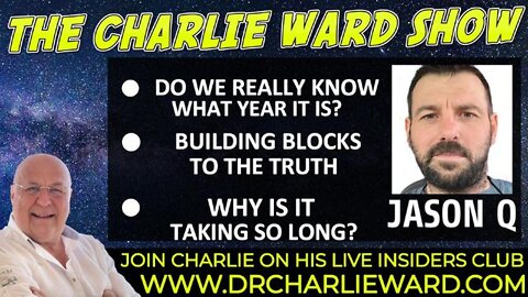 JASON Q & CHARLIE WARD 4/15/22 - WHY IS IT TAKING SO LONG? DO WE REALLY KNOW WHAT YEAR IT IS?