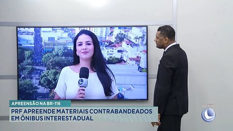 Apreensão na BR-116: PRF Apreende Materiais Contrabandeados em Ônibus Interestadual.