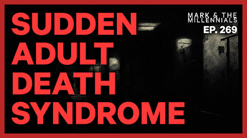 Sudden Adult Death Syndrome | Ep. 269