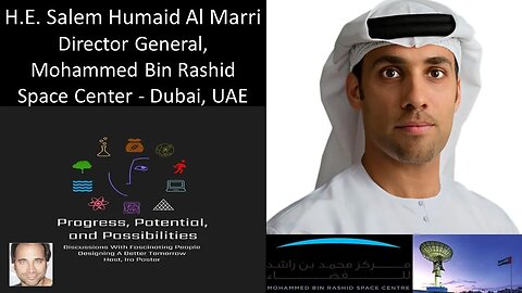 H.E. Salem Humaid Al Marri - Director General, Mohammed Bin Rashid Space Center - Dubai, UAE