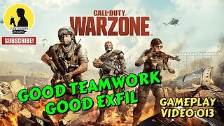 CALL OF DUTY WARZONE | GOOD TEAMWORK, GOOD EXFIL| GAMEPLAY VIDEO 013 [MILITARY BATTLE ROYALE]