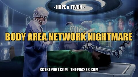 MUST HEAR: THE BODY AREA NETWORK NIGHTMARE -- HOPE & TIVON