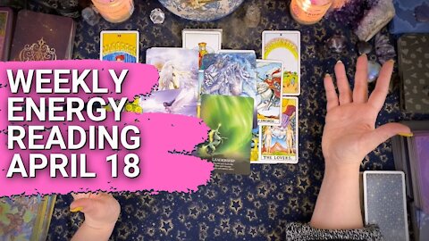 ⭐️Get Ready! ⭐️Weekly Tarot Energy Reading April 18 2021