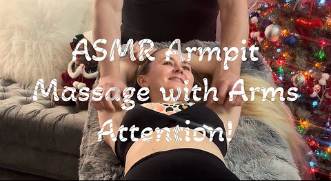 ASMR Armpit Tickle Massage with Arms Attention Preview!