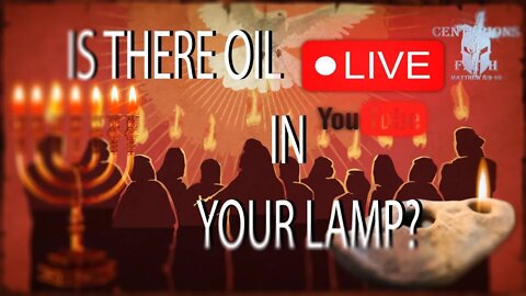 COF - LIVE - IS THERE OIL IN YOUR LAMP?