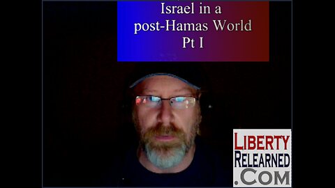LR Podcast: Israel in a post-Hamas World Pt I