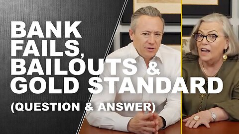 🚨 Bailouts, Bank Failures and The Gold Standard