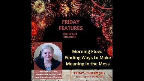 Friday Features - Finding Ways to Make Meaning in the Mess