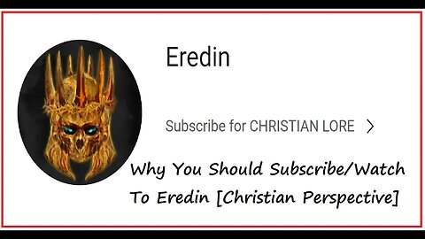 Why You Should Subscribe/Watch To Eredin [Christian Perspective]