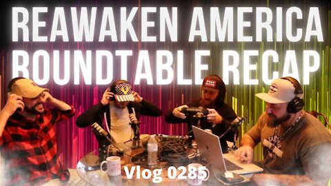 Reawaken America Event Recap Vlog 0285