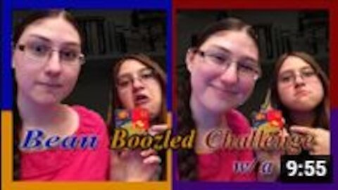 Part 2- Bean Boozled Challenge with a twist!