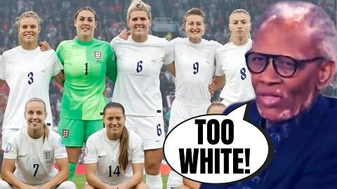 Woke British Media Gets DESTROYED For Saying England Women's Soccer Team Is Too White, No Diversity!