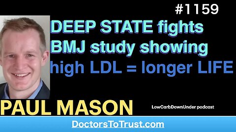 PAUL MASON d- | DEEP STATE fights BMJ study showing high LDL = longer LIFE