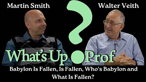 Walter Veith & Martin Smith- Babylon Is Fallen, Is Fallen, Who's Babylon and What Is Fallen?