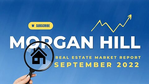 Morgan Hill Real Estate Market Report - September 2022