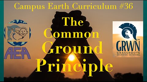 Campus Earth Curriculum #36: The Common Ground Principle