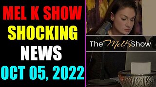 MEL K BIG UPDATE SHOCKING NEWS OF TODAY'S OCTOBER 05, 2022 - TRUMP NEWS