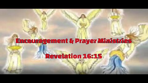 Encouragement & Prayer Ministries - Revelation 16:15