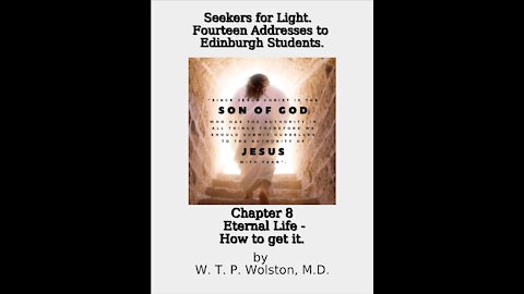 Chapter 8, Seekers for Light, Eternal Life How to get it