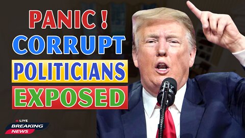 x22 Report Today - Panic ! Corrupt Politicians Exposed