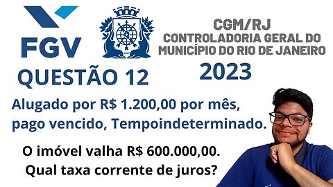 Certo imóvel acabou de ser alugado por... (CGM RJ 2023 Banca FGV) Questão 12 MATEMÁTICA FINANCEIRA