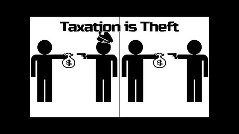 Taxation is Theft (Old Video, Minarchist)